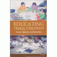 Educating Tribal Children Issues, Concerns and Remedies